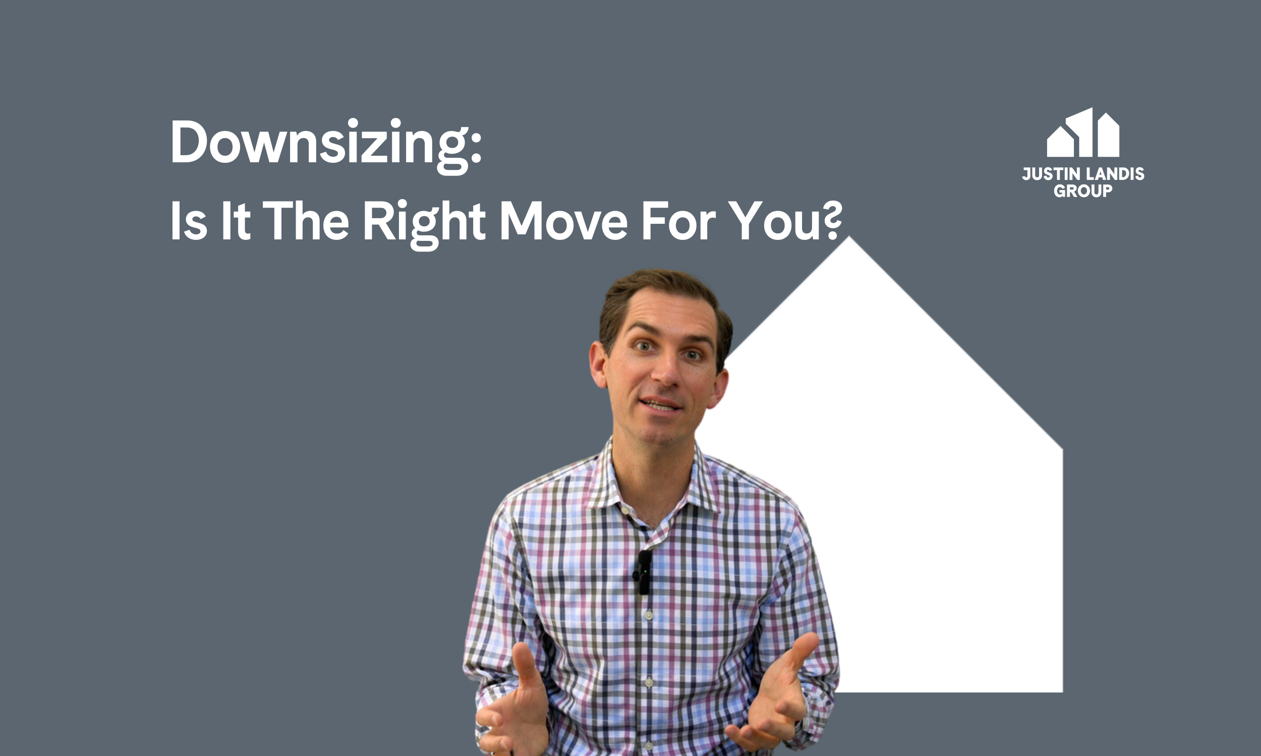 Downsizing: Is It The Right Move For You?