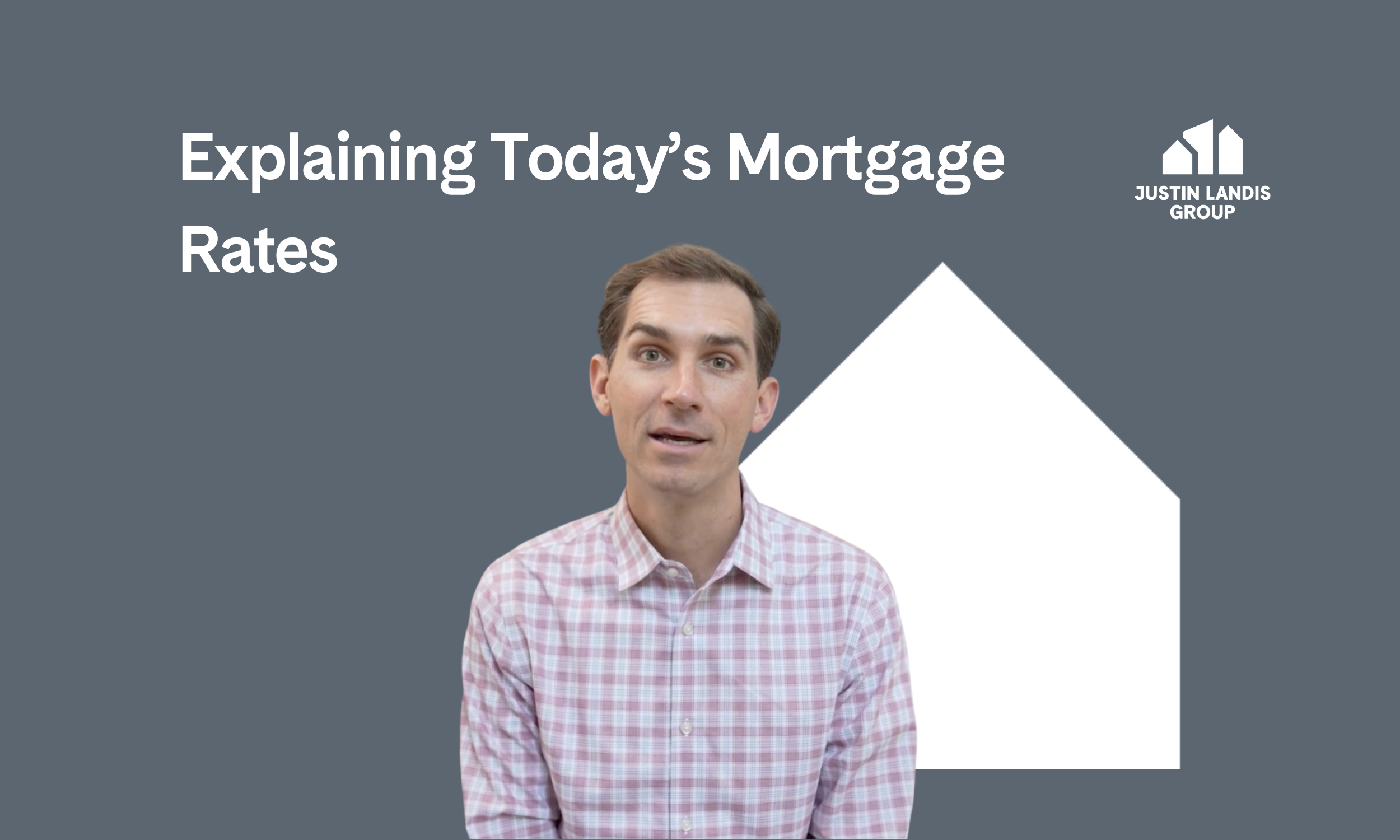 Explaining Today’s Mortgage Rates