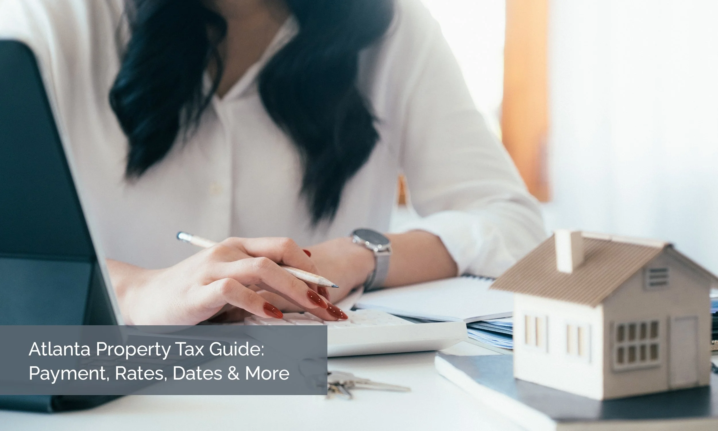 Atlanta Property Tax Guide: Payment, Rates, Dates &amp; More
