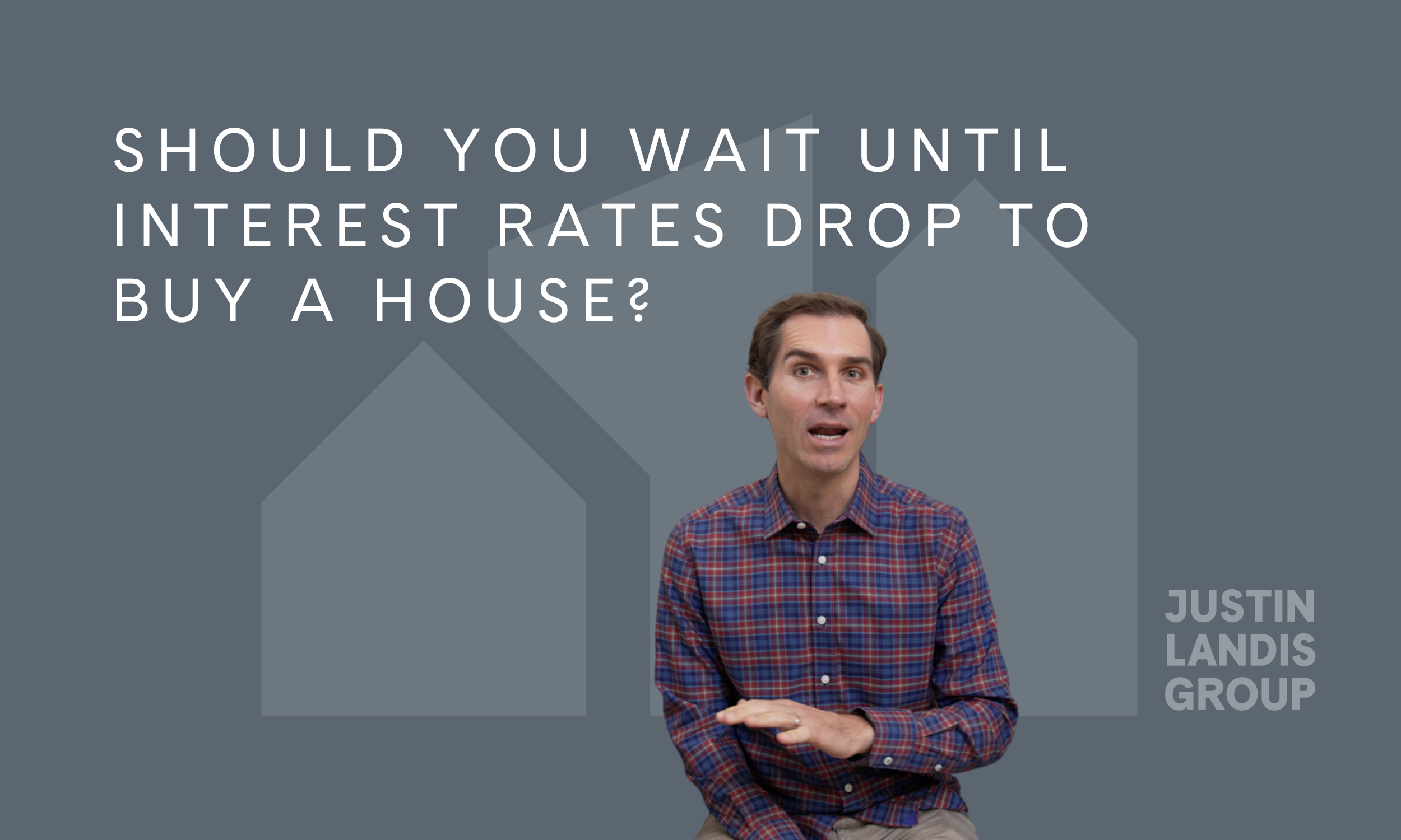 Should You Wait Until Interest Rates Drop to Buy a House in Metro Atlanta?