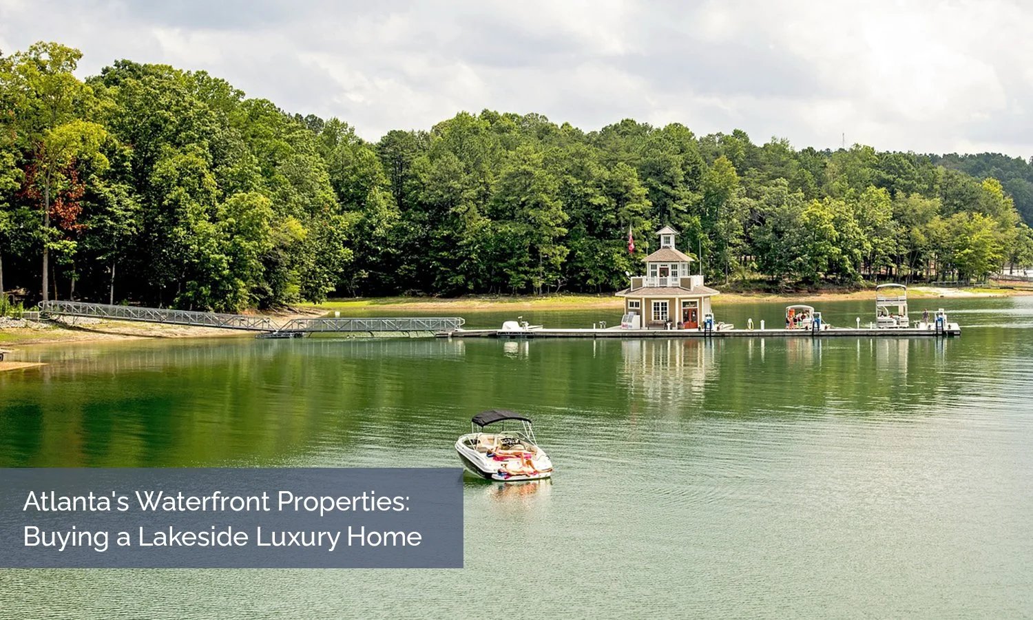 Atlanta's Waterfront Properties: Buying a Lakeside Luxury Home