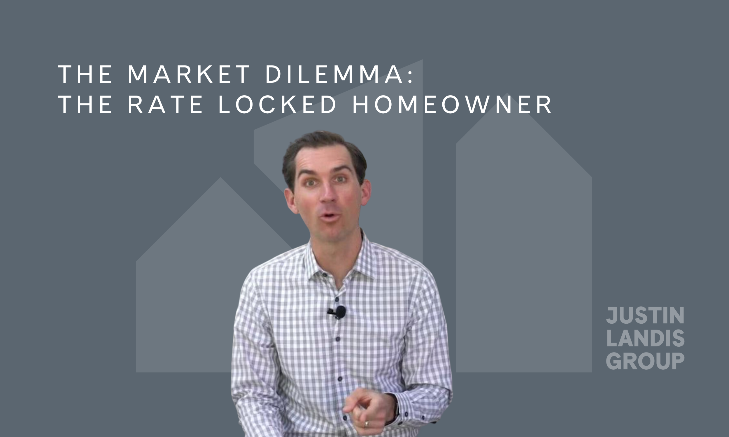 The Market Dilemma: The Rate Locked Homeowner