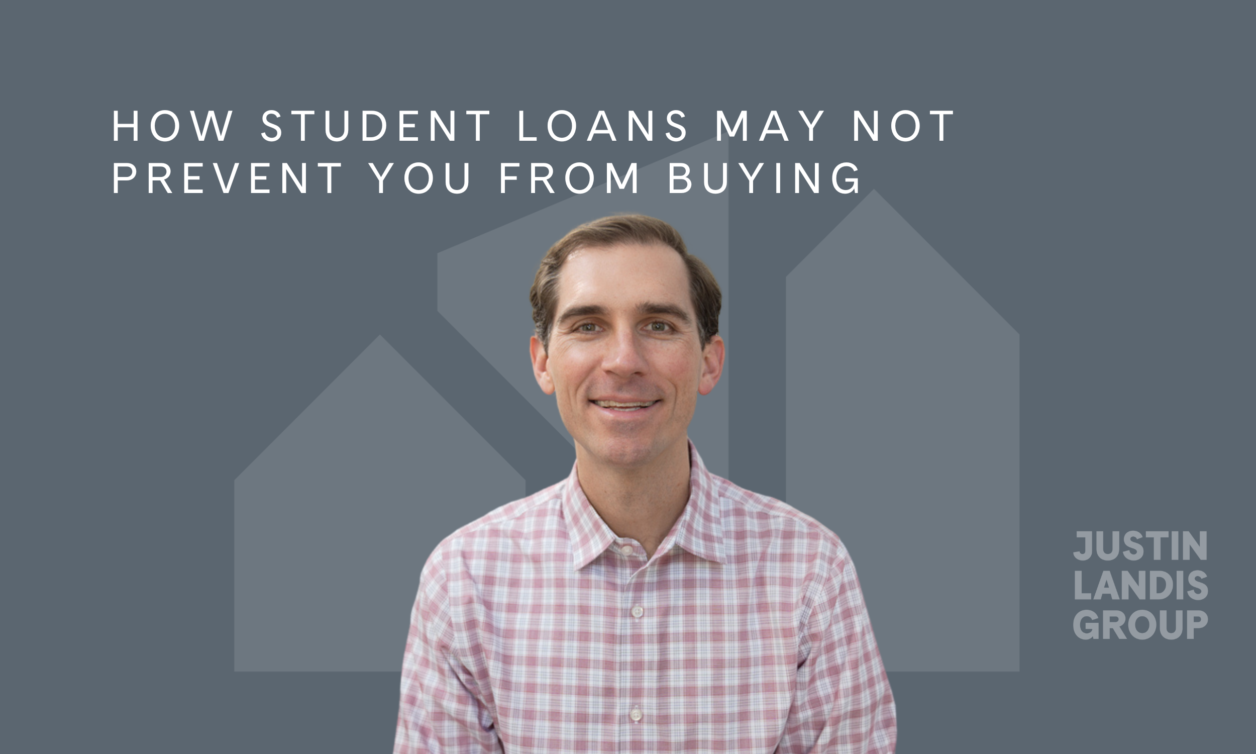 How Student Loans May Not Prevent You From Buying