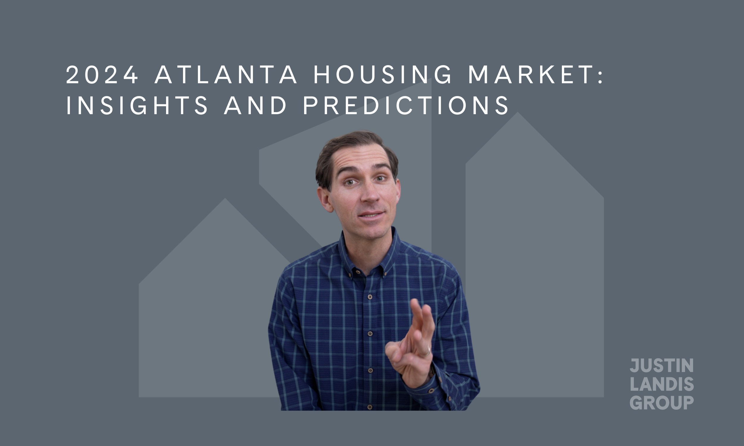 Navigating the 2024 Atlanta Housing Market: A Preview of Mortgage Rates, Home Prices, and Economic Outlook