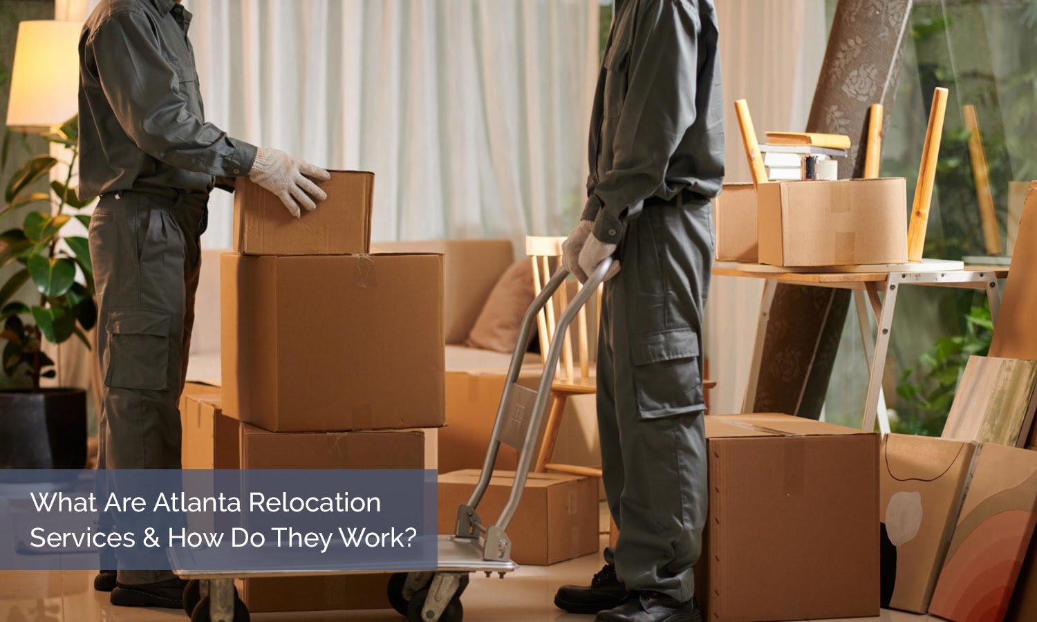 What Are Atlanta Relocation Services &amp; How Do They Work?