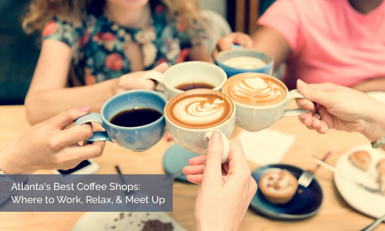 Atlanta's Best Coffee Shops: Where to Work, Relax, and Meet Up