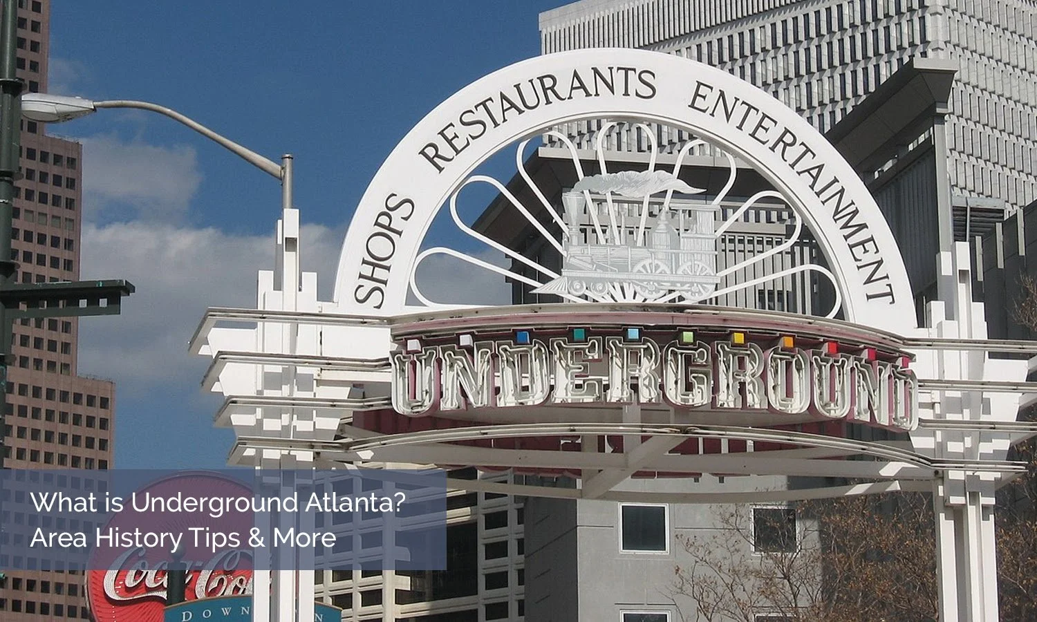 What is Underground Atlanta? Area, History, Tips &amp; More