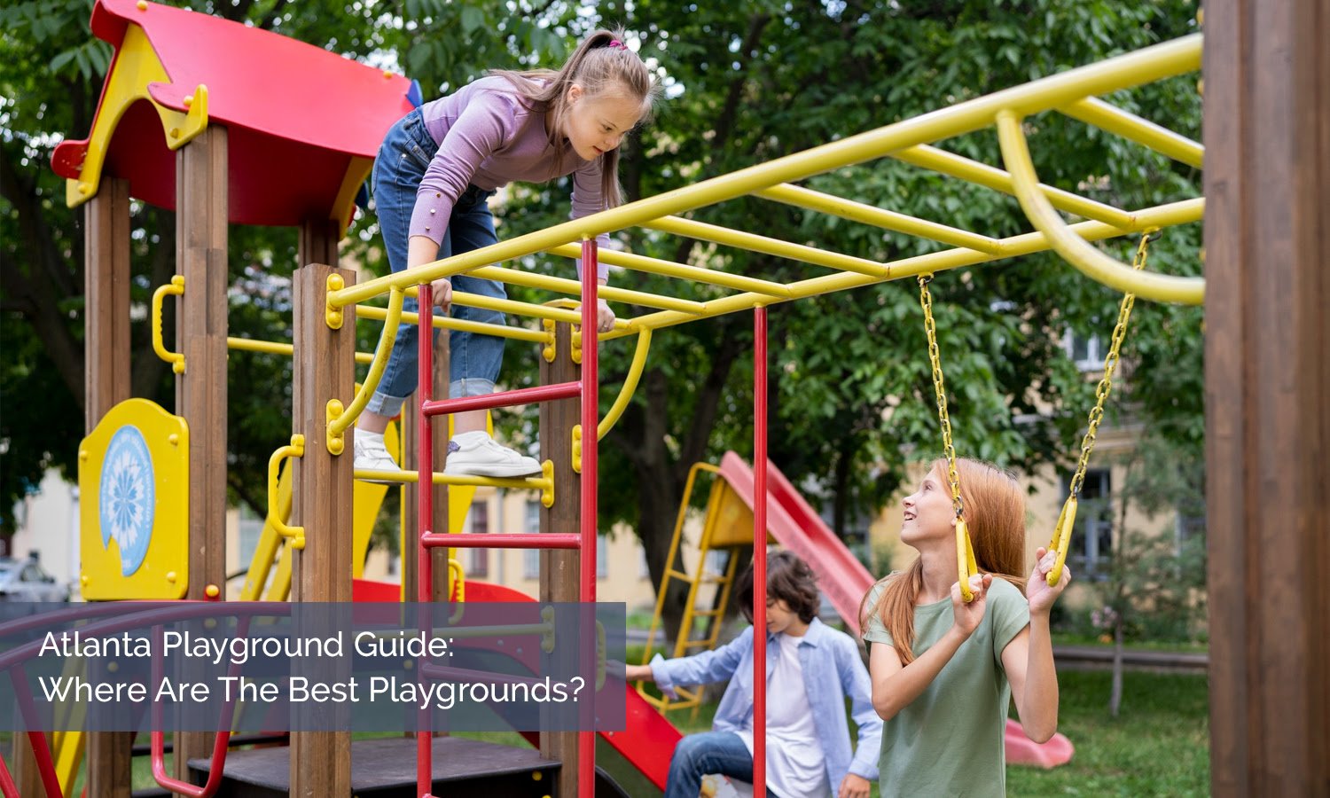 Atlanta Playground Guide: Where Are The Best Playgrounds?