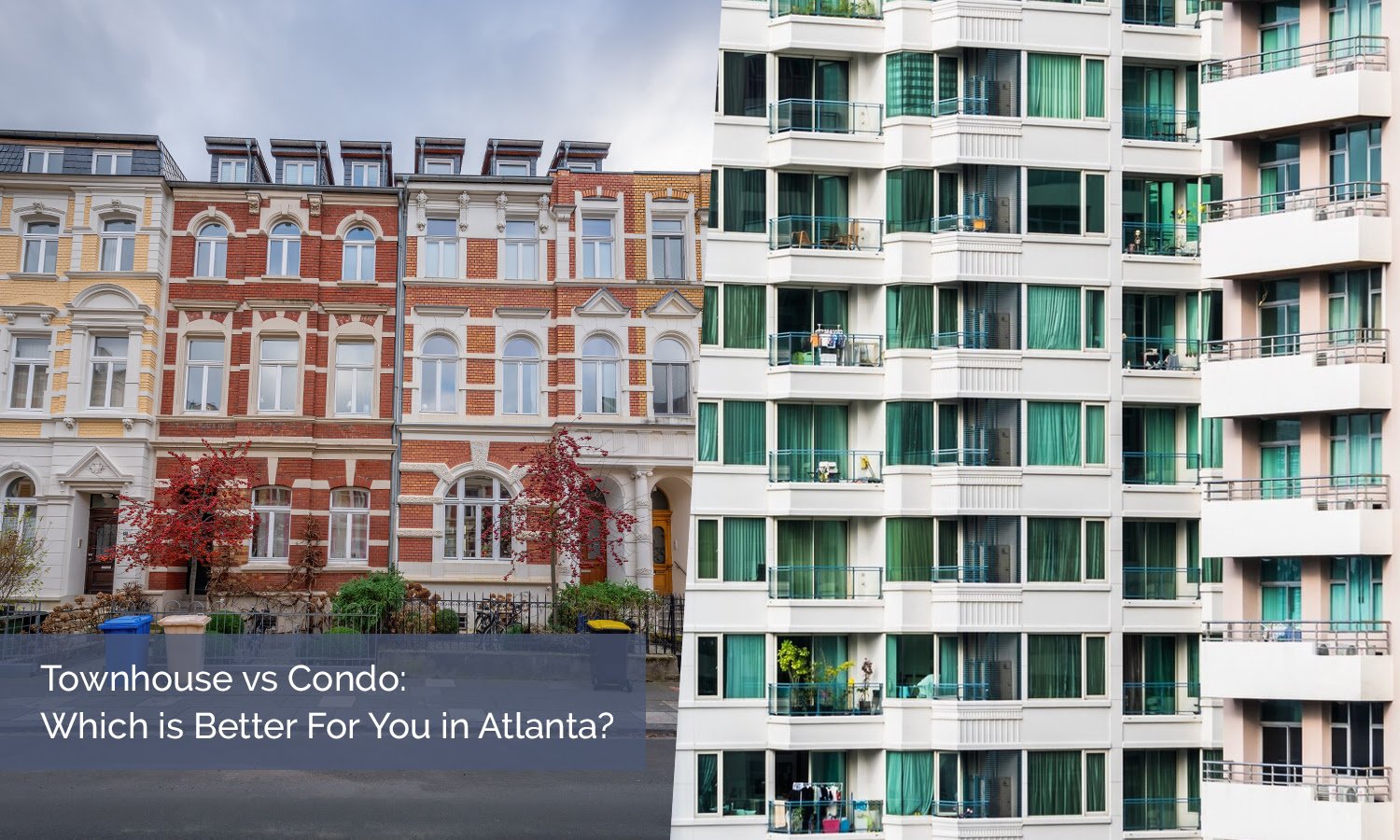 Townhouse vs Condo: Which is Better For You in Atlanta?
