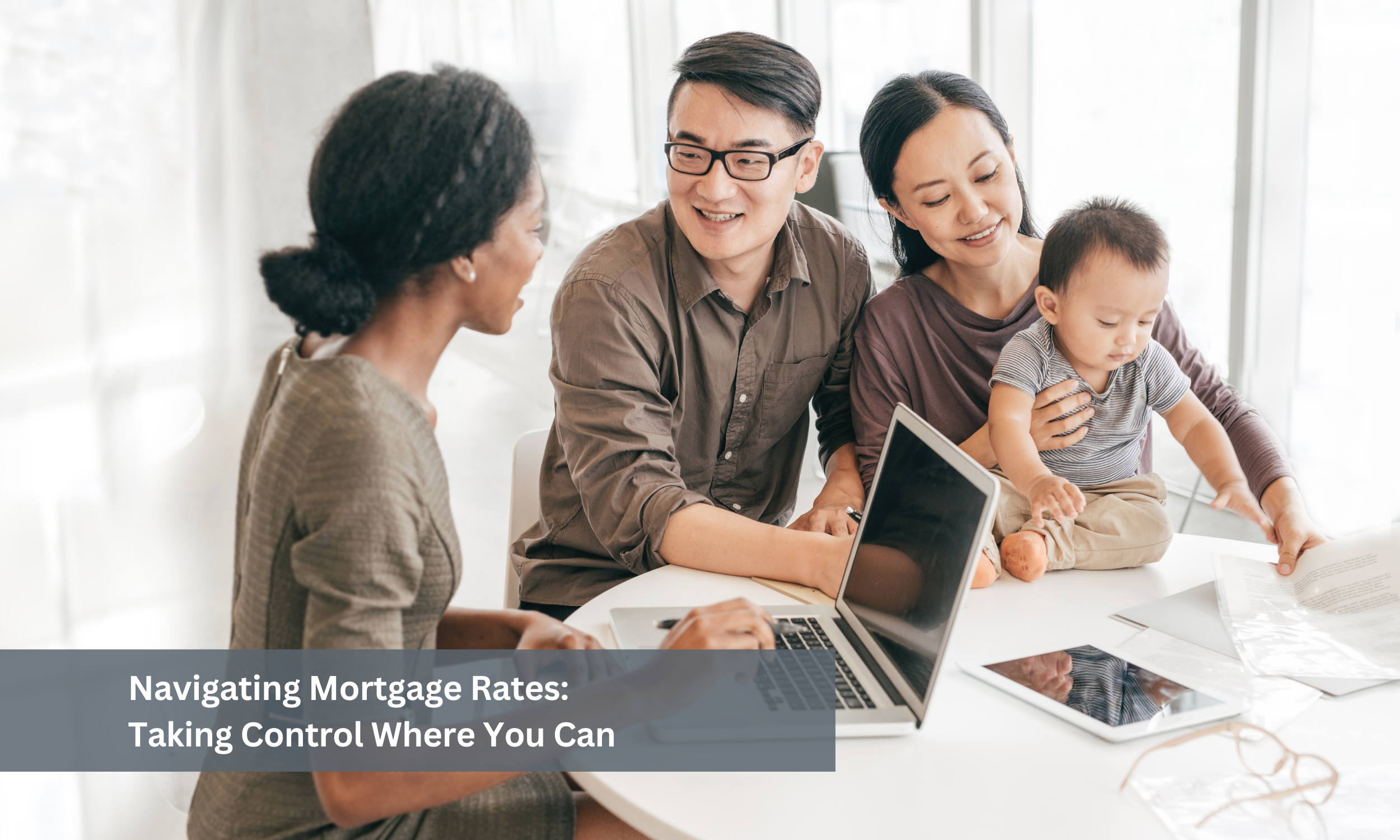 Navigating Mortgage Rates: Taking Control Where You Can
