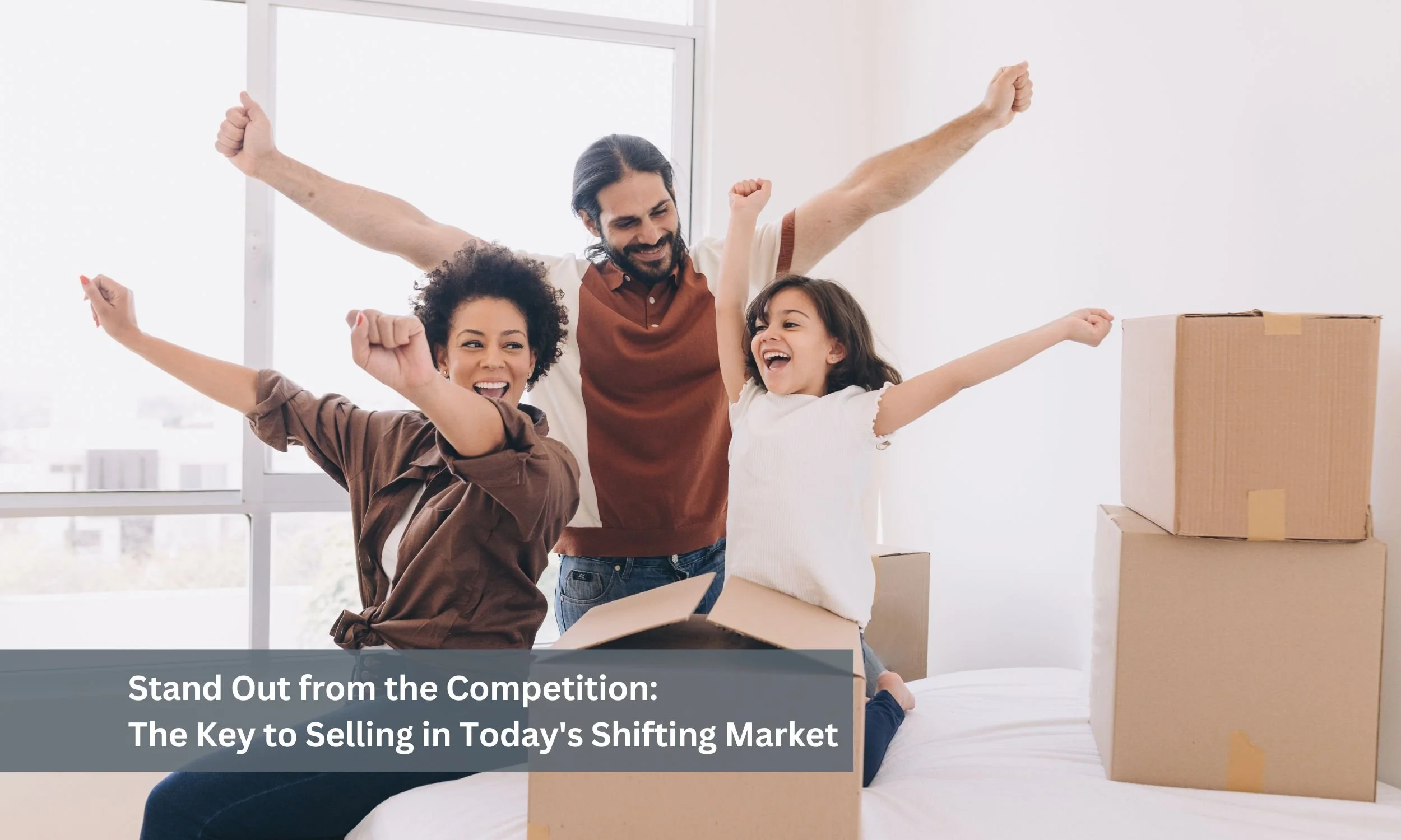 Stand Out from the Competition: The Key to Selling in Today's Shifting Market