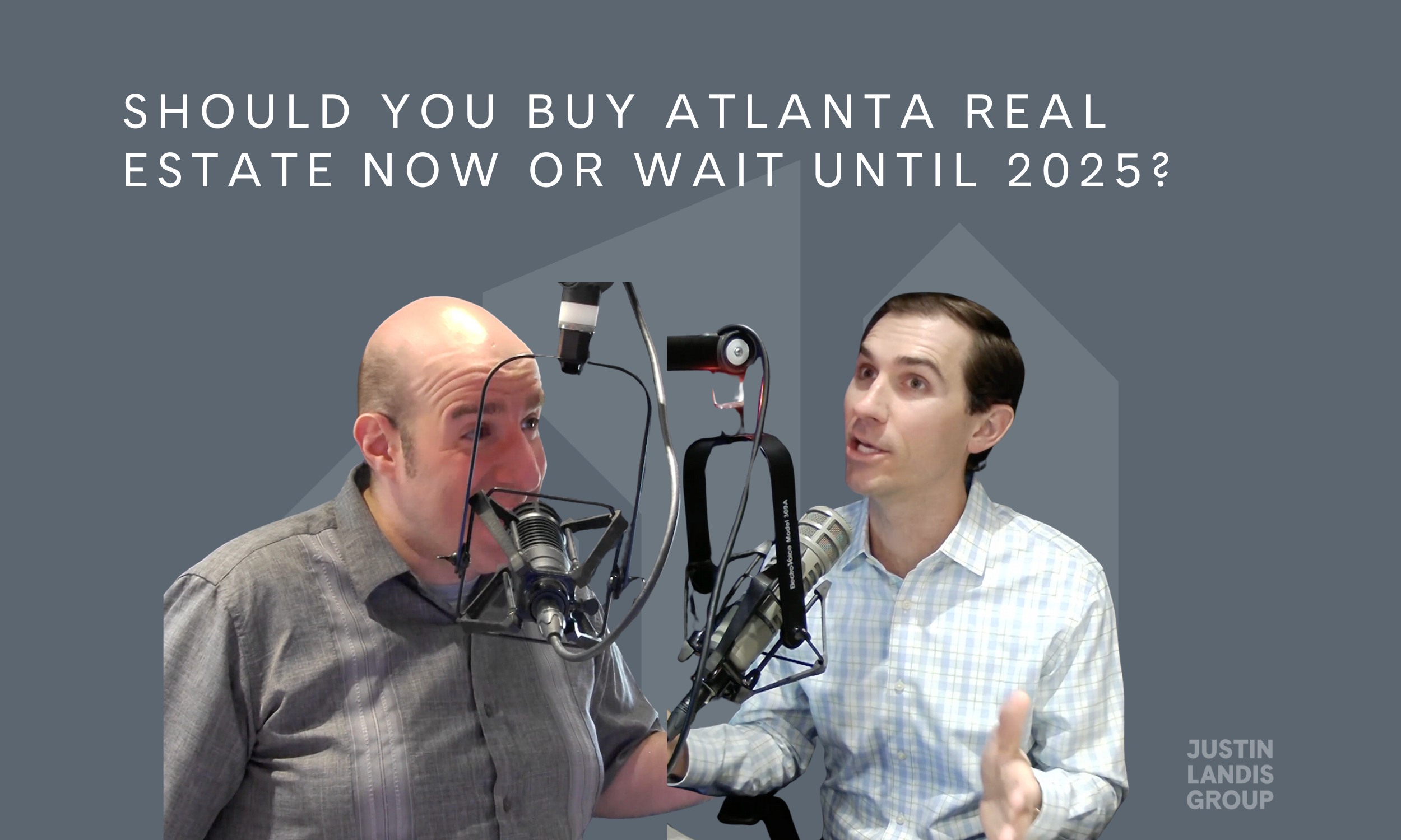 Should You Buy Atlanta Real Estate Now or Wait Until 2025?