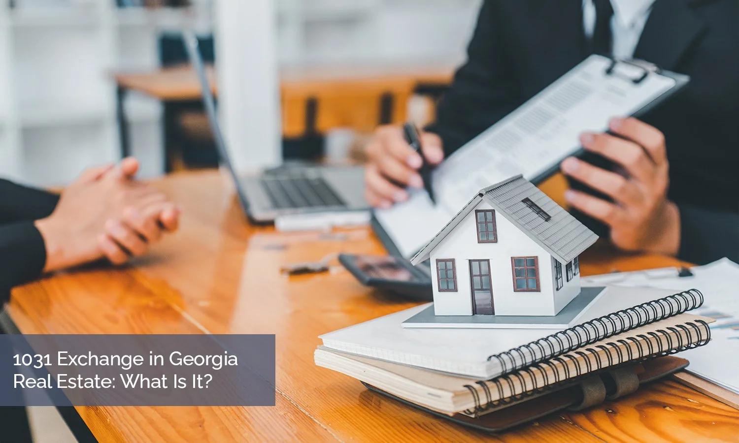 1031 Exchange in Georgia Real Estate: What Is It?