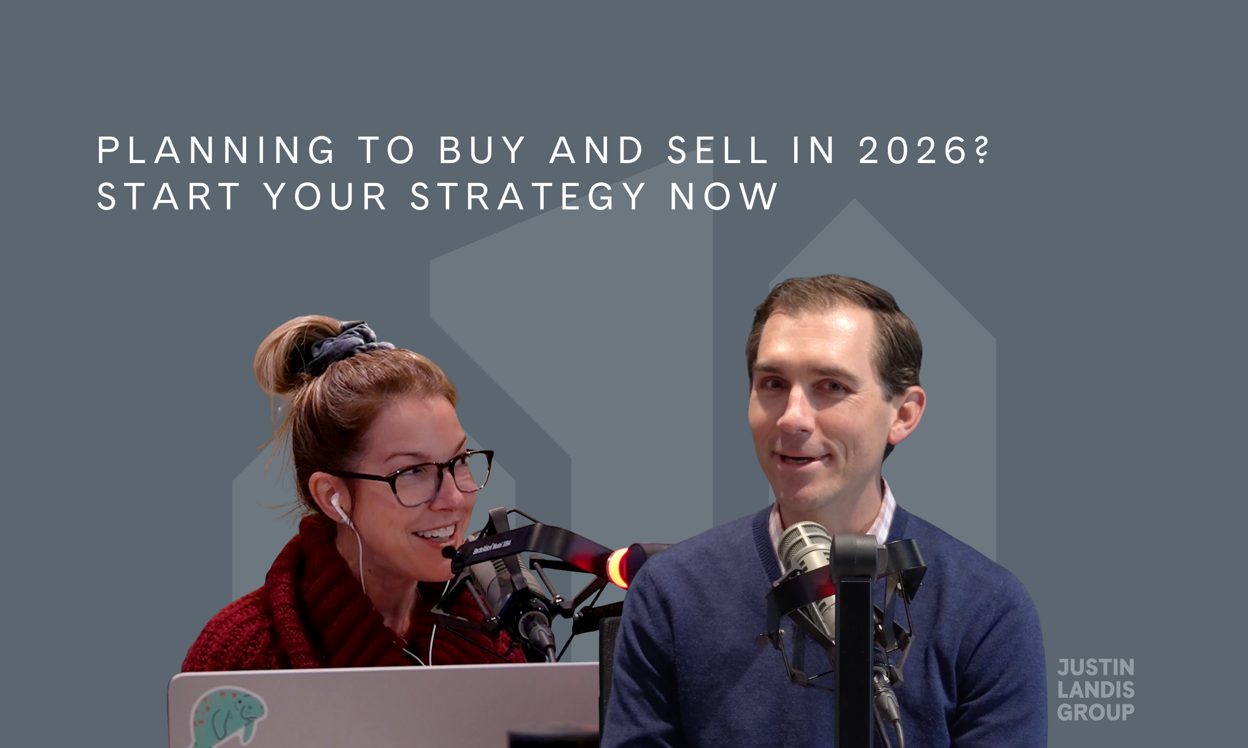 Planning to Buy and Sell in 2026? Start Your Strategy Now