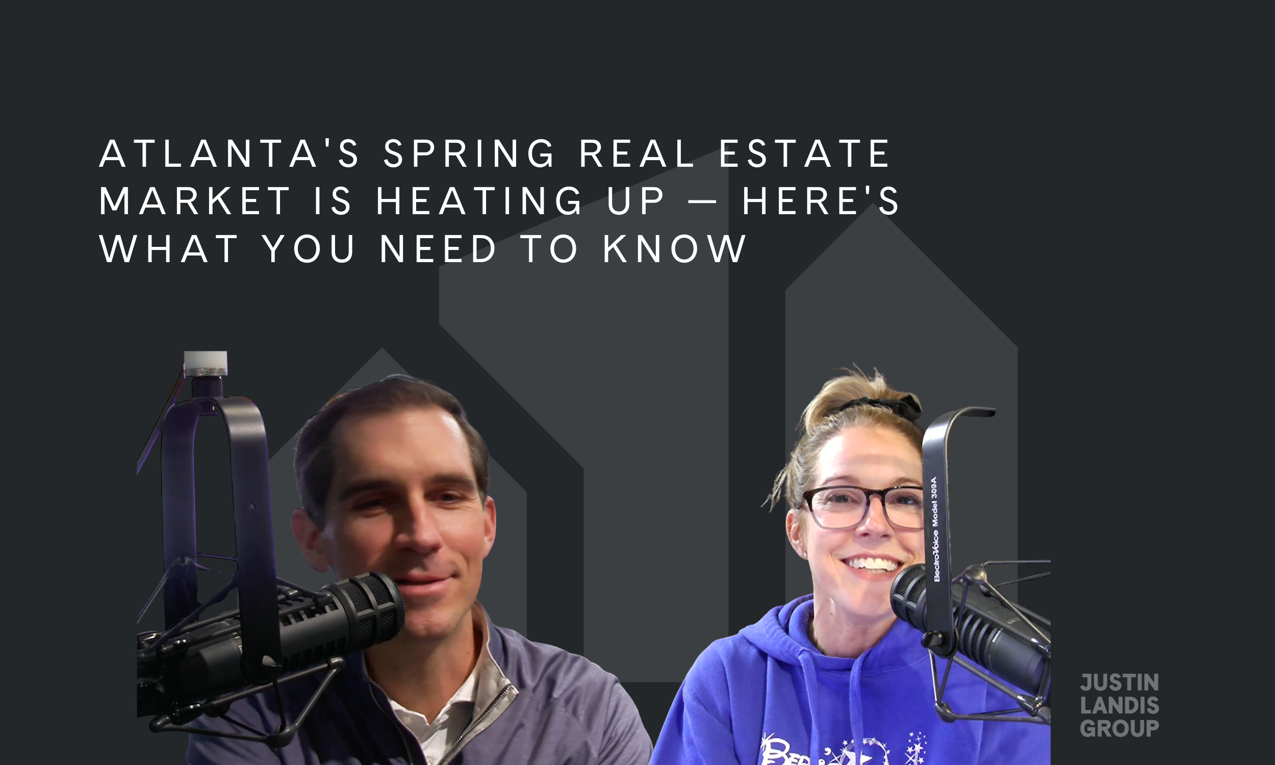 Atlanta's Spring Real Estate Market Is Heating Up — Here's What You Need to Know