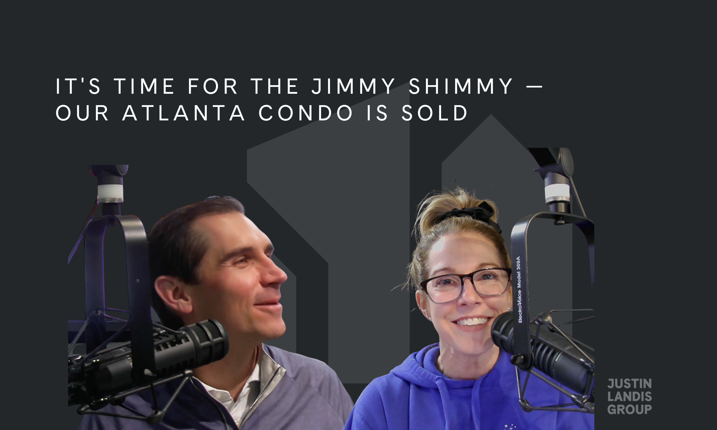  It's Time for the Jimmy Shimmy — Our Atlanta Condo Is Sold