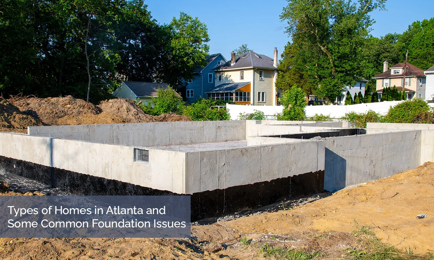Types of Homes in Atlanta and Some Common Foundation Issues