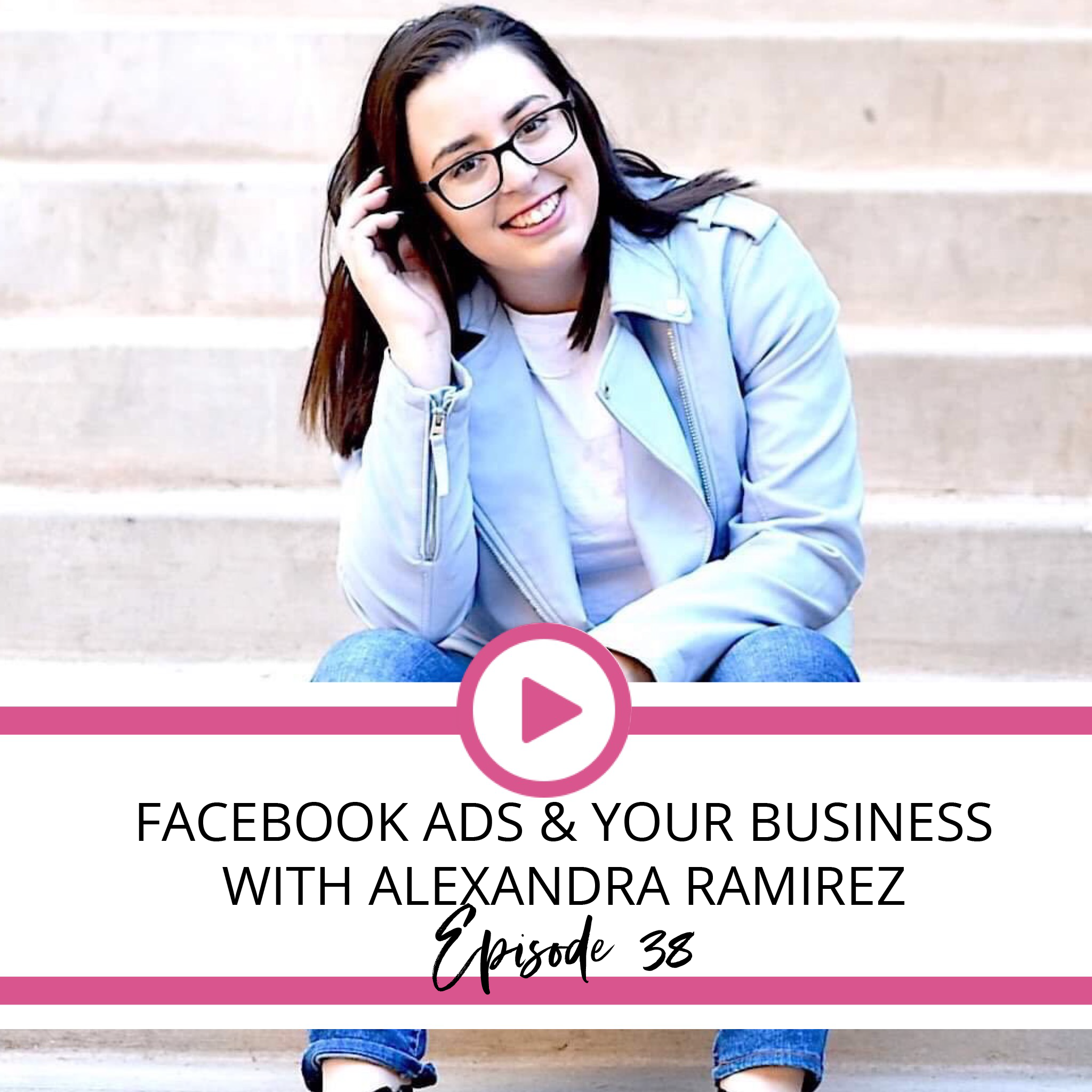 The Fierce Fitness Business Babe Podcast Episode 38: Facebook Ads &amp; Your Business with Alexandra Ramirez