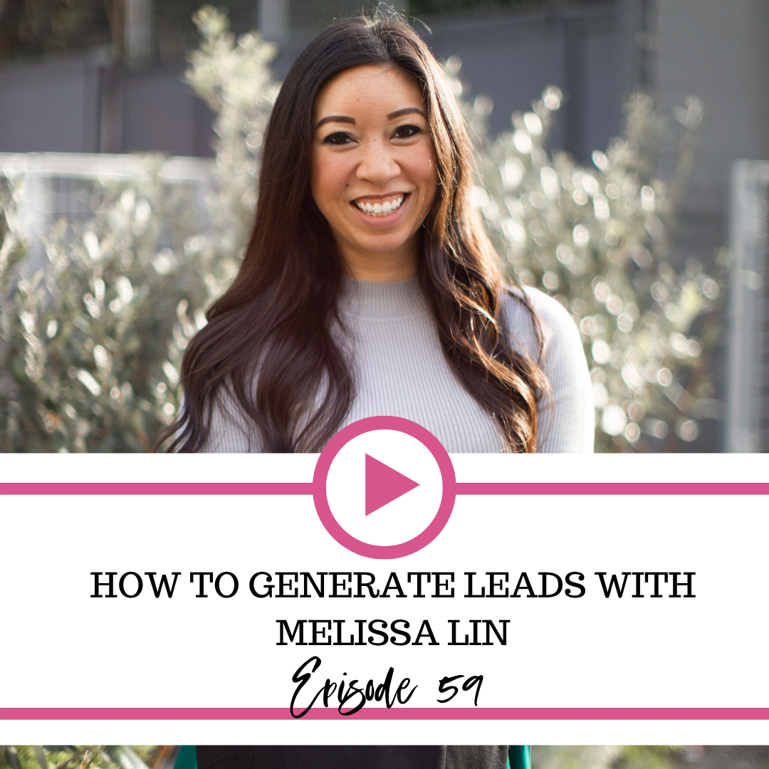The Fierce Business Babe Podcast Ep 59: How to Generate Leads with Melissa Lin