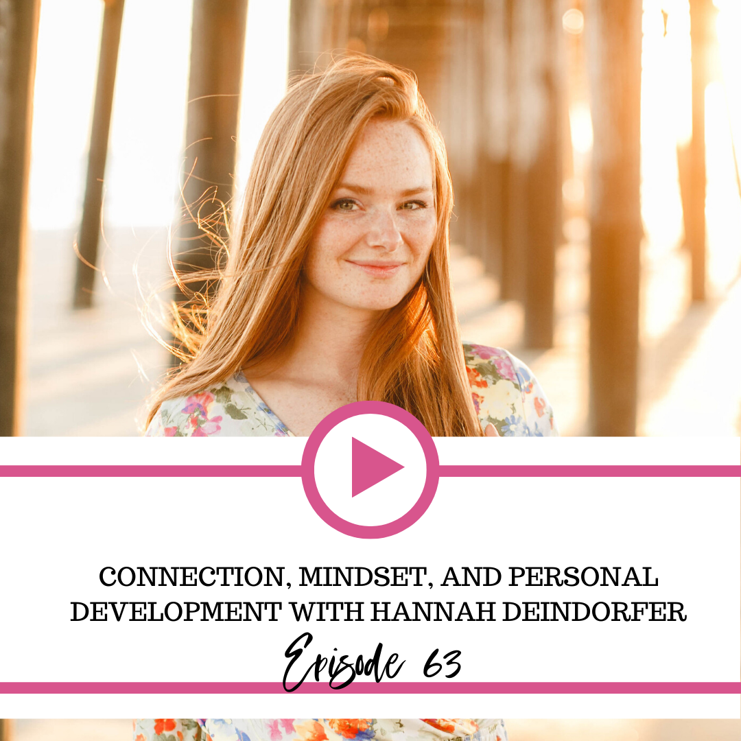 The Fierce Business Babe Podcast Ep 63: Connection, Mindset, and Personal Development with Hannah Deindorfer
