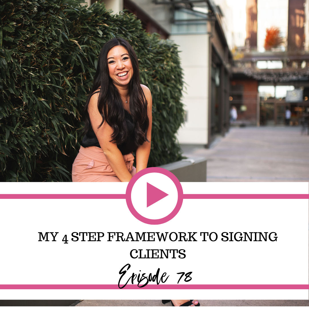 The Fierce Business Babe Podcast Ep 78: My 4 Step Framework To Signing Clients