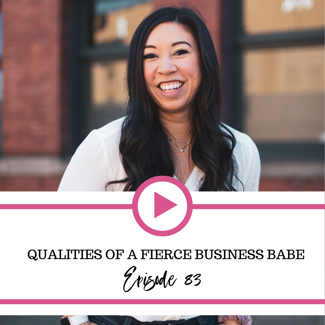The Fierce Business Babe Podcast Ep 83: Qualities of a Fierce Business Babe