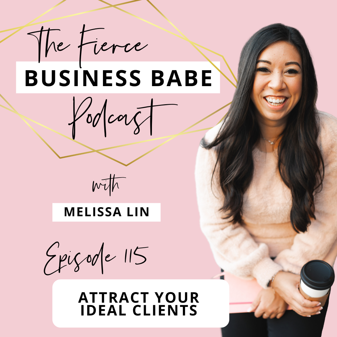 The Fierce Business Babe Podcast Ep 115: Attract Your Ideal Client