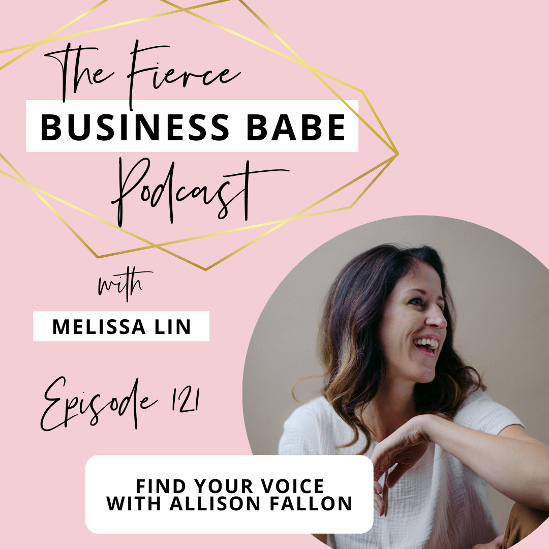 The Fierce Business Babe Podcast Ep 121: Find Your Voice With Allison Fallon
