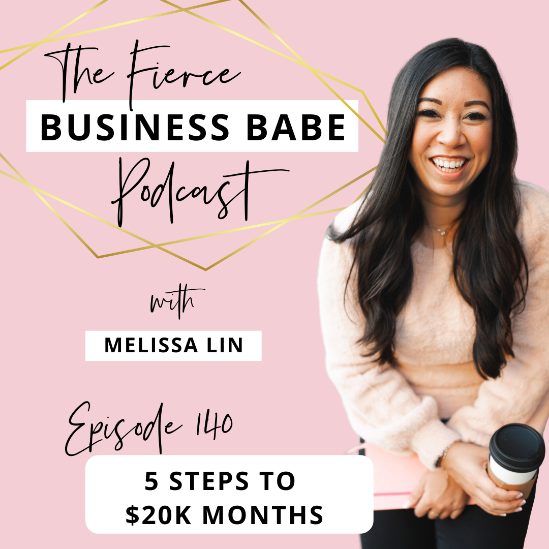 The Fierce Business Babe Podcast Ep 140: 5 Steps to $20K Months