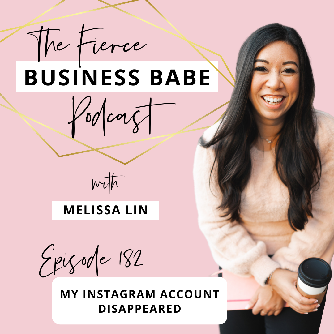 The Fierce Business Babe Podcast Ep 182: My Instagram Account Disappeared 