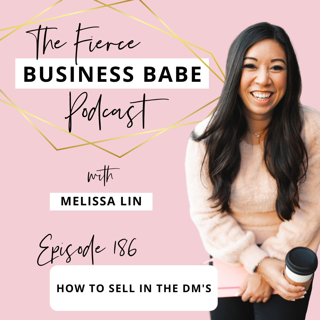 The Fierce Business Babe Podcast Ep 186: How to Sell in the DM’s