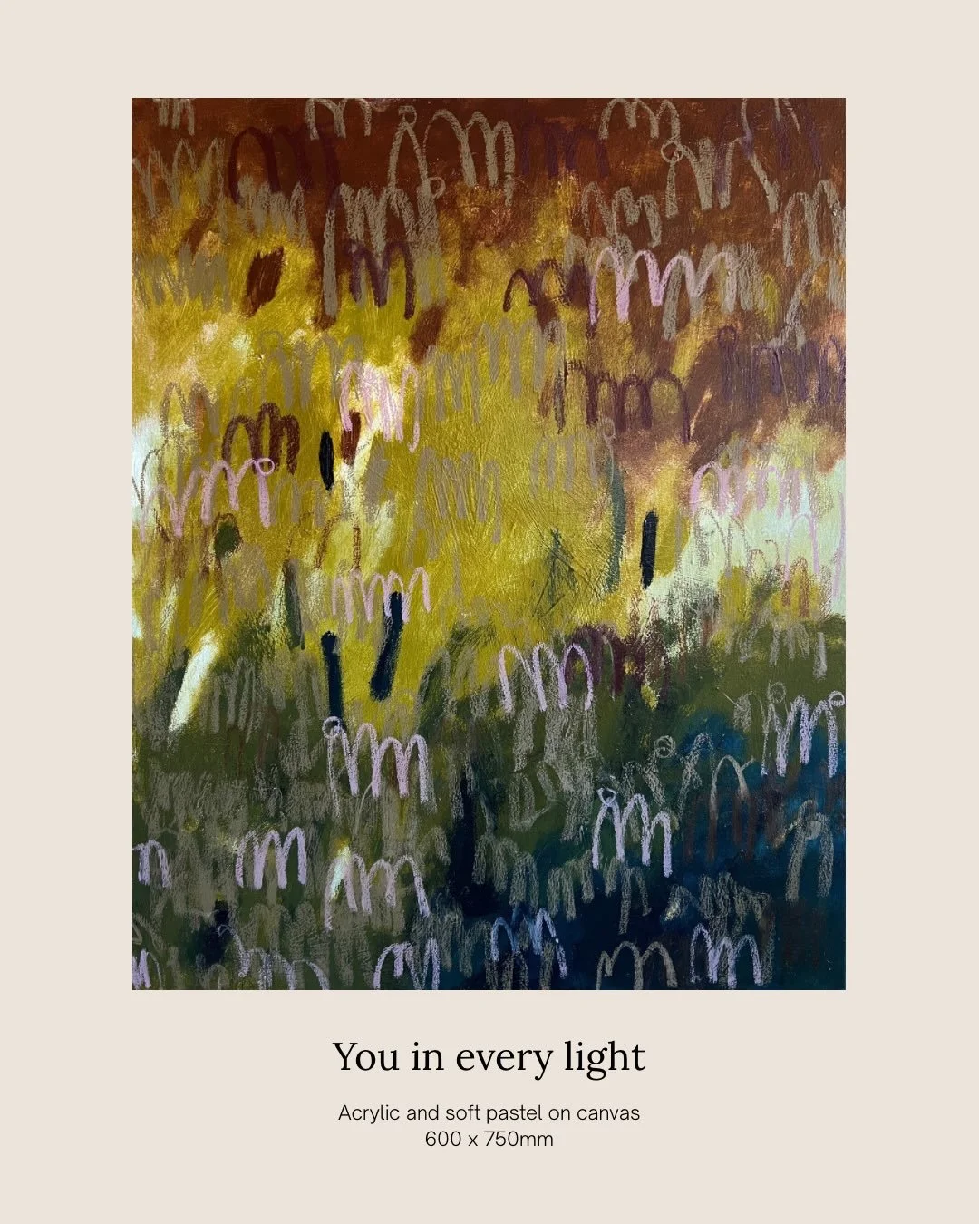 You in every light
Acrylic and soft pastel on canvas
600 x 750mm

Available online 23.9.26
💌 Join my mailing list for early access