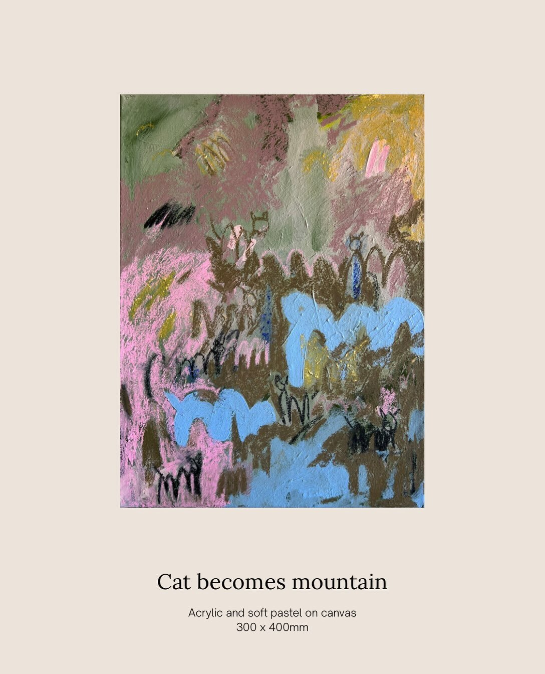 Cat becomes mountain
Acrylic and soft pastel on canvas
300 x 400mm

⏰ Available online tomorrow when I re-open my online store
23.09.26 at midday

🐈💙