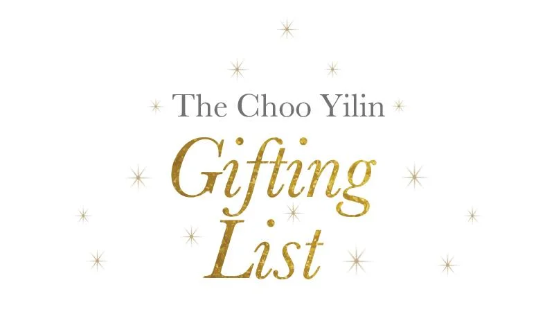 The Choo Yilin Gifting List