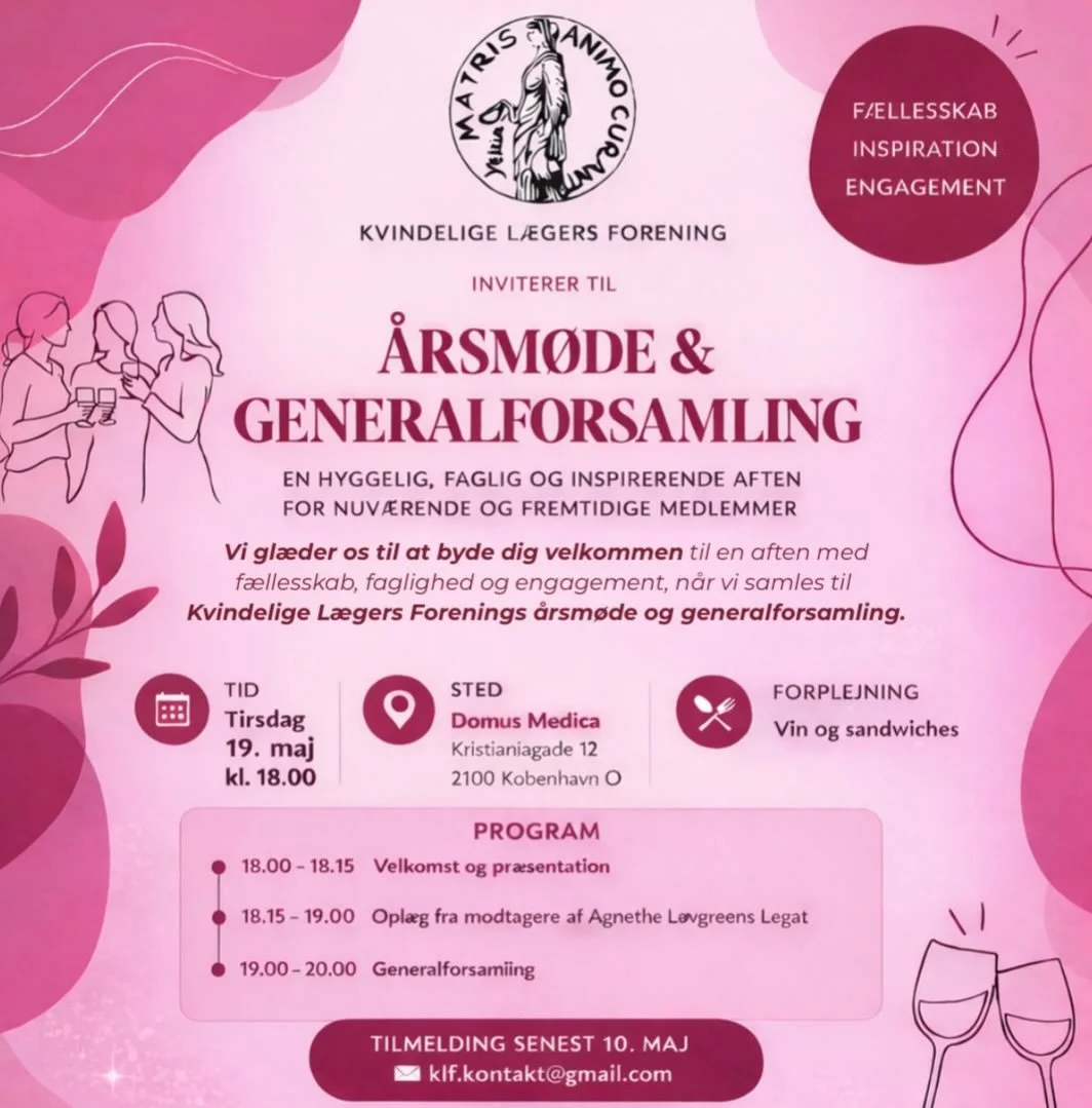Kom med til Kvindelige L&aelig;gers Forenings &aring;rsm&oslash;de og generalforsamling d. 19. maj kl. 18 i Domus Medica ✨
