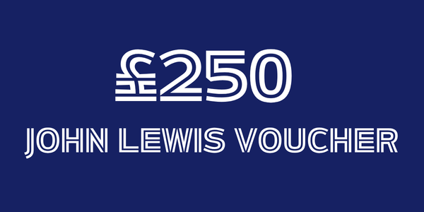 £250 John Lewis voucher, kindly donated by a school parent