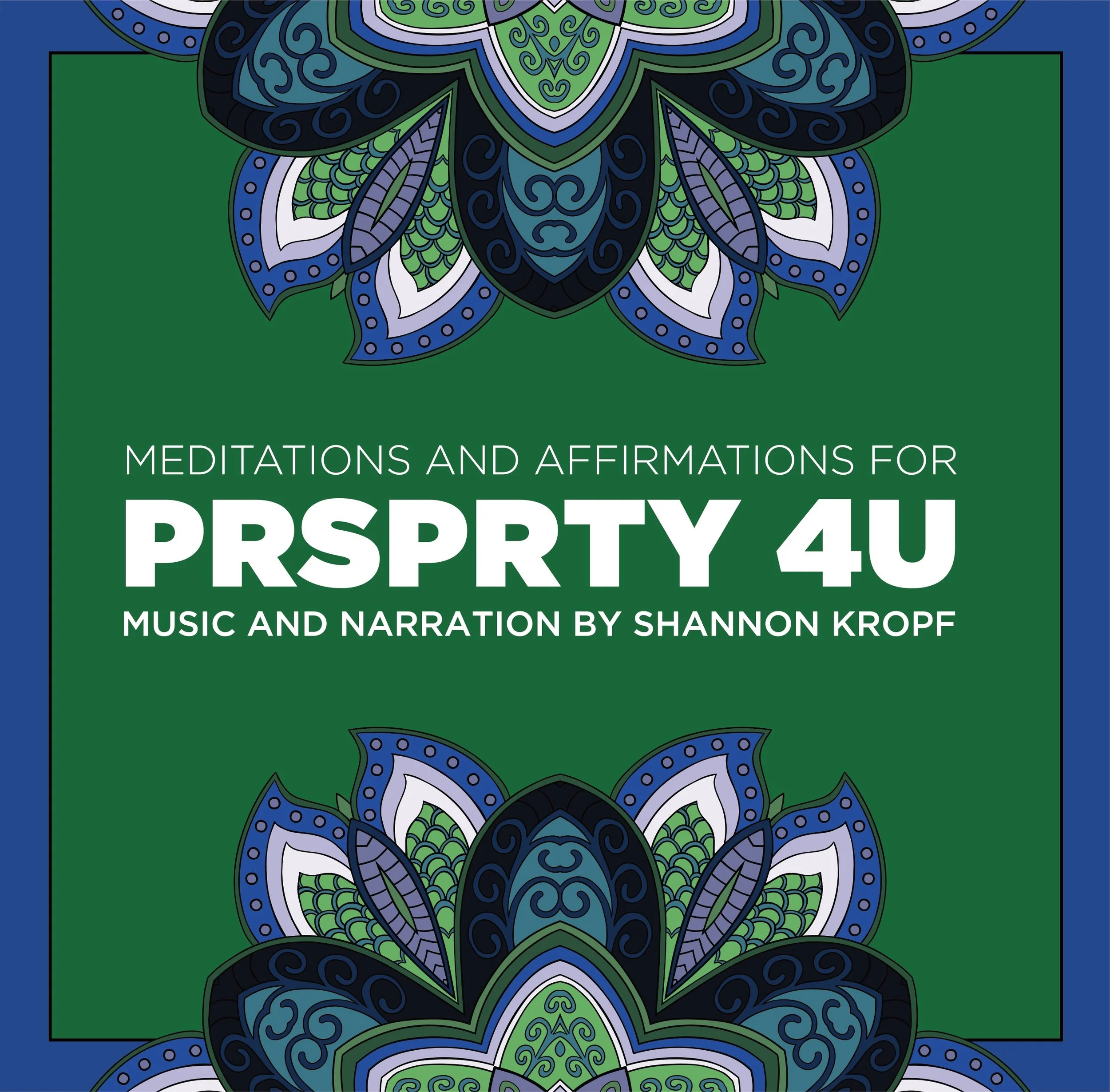 Meditations and Affirmations for PRSPRTY 4U (MP3)