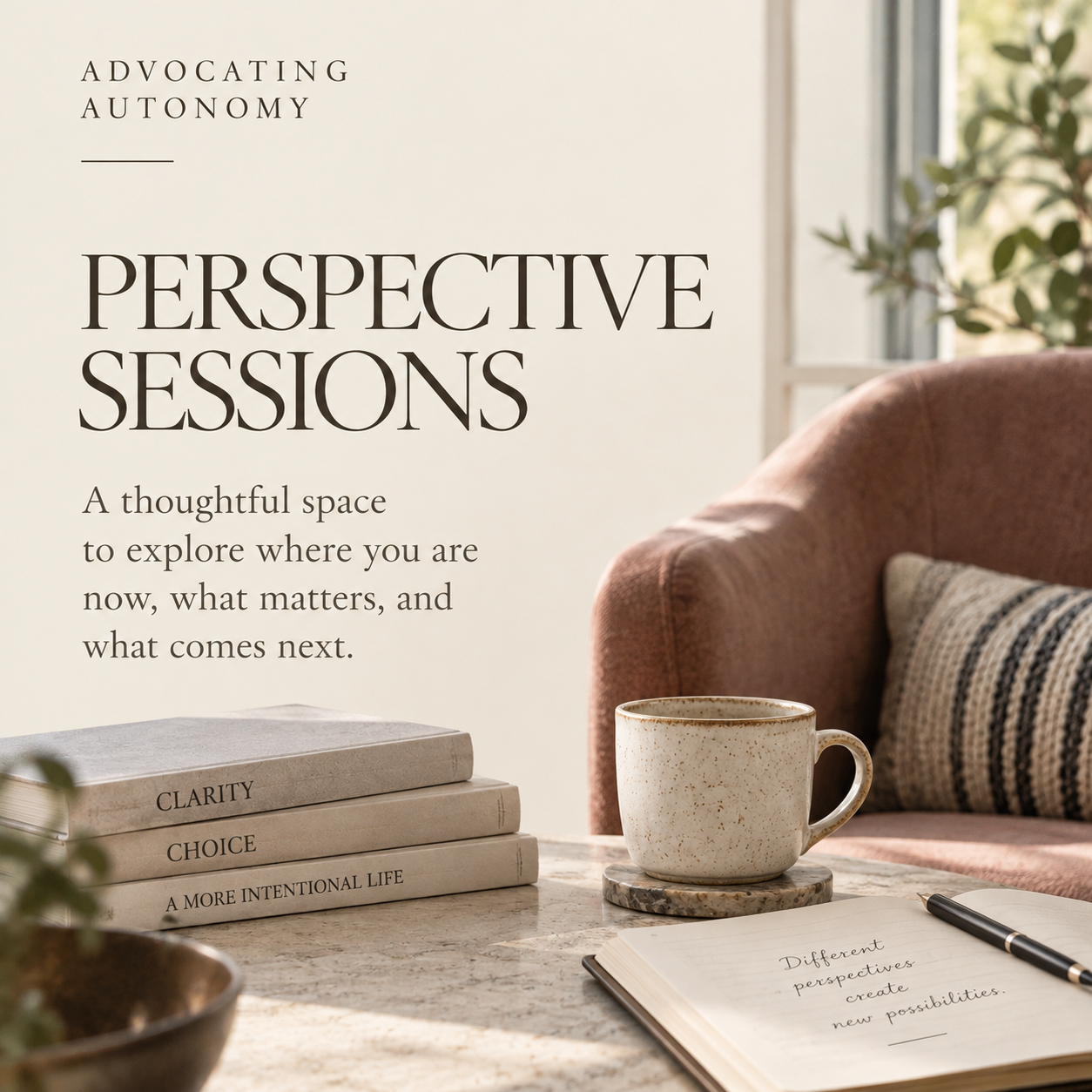 Advocating Autonomy Perspective Sessions graphic with a chair, notebook and books representing clarity, choice and independent reflection.