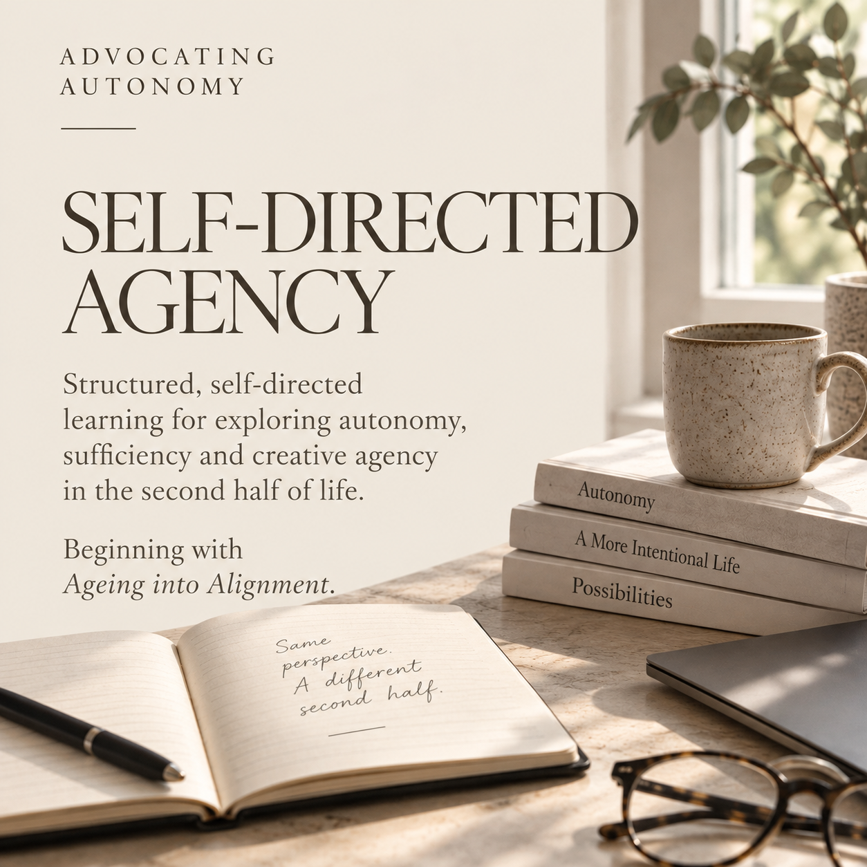 Advocating Autonomy Self-Directed Agency graphic featuring a notebook, books, glasses and a quiet workspace for independent reflection and learning.