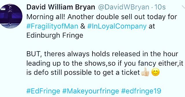 Last min tickets anyone? 😊
.
.
#edfringe
#edfringe2019
#makeyourfringe
#edfringe19
#edinburghfringe
#edinburgh
#edinburghfringefestival
#edinburghfestivalfringe
#theatre
#actor