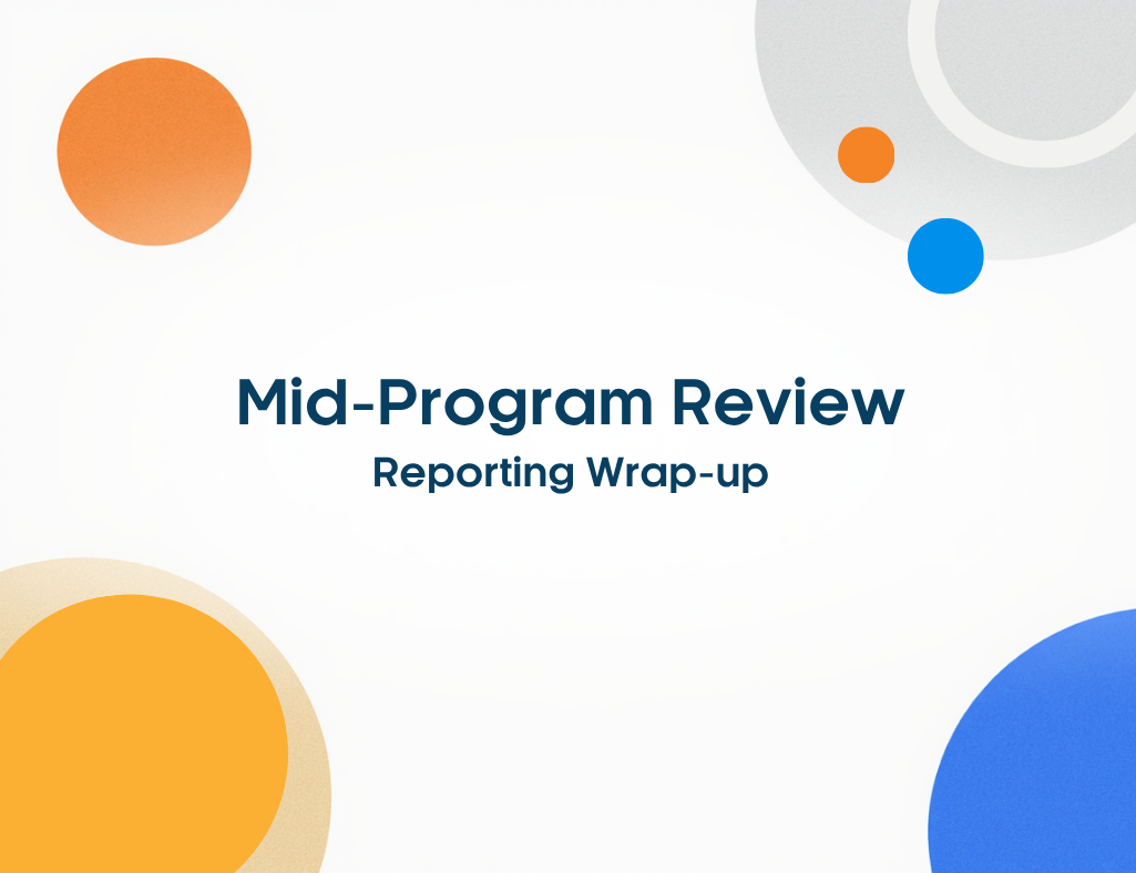 Mid-Program Review Reporting Wrap-up 2.png