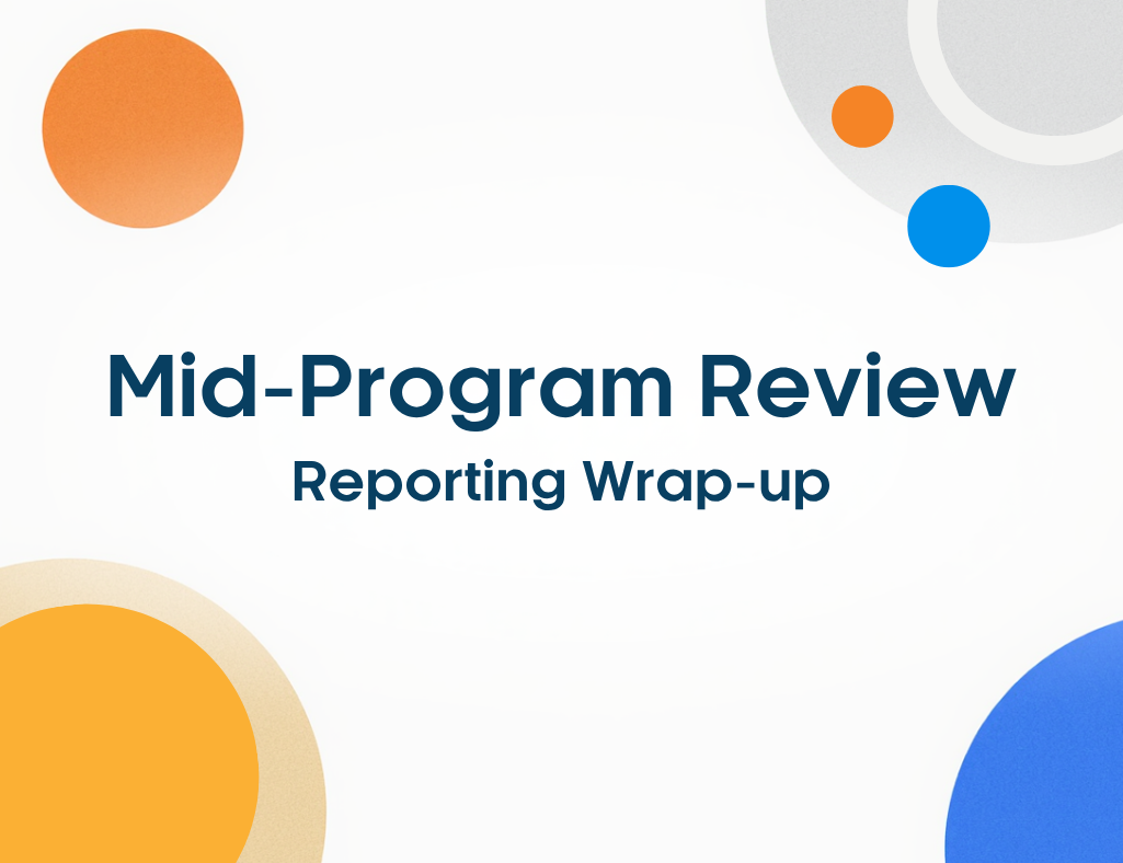Mid-Program Review Reporting Wrap-up.png
