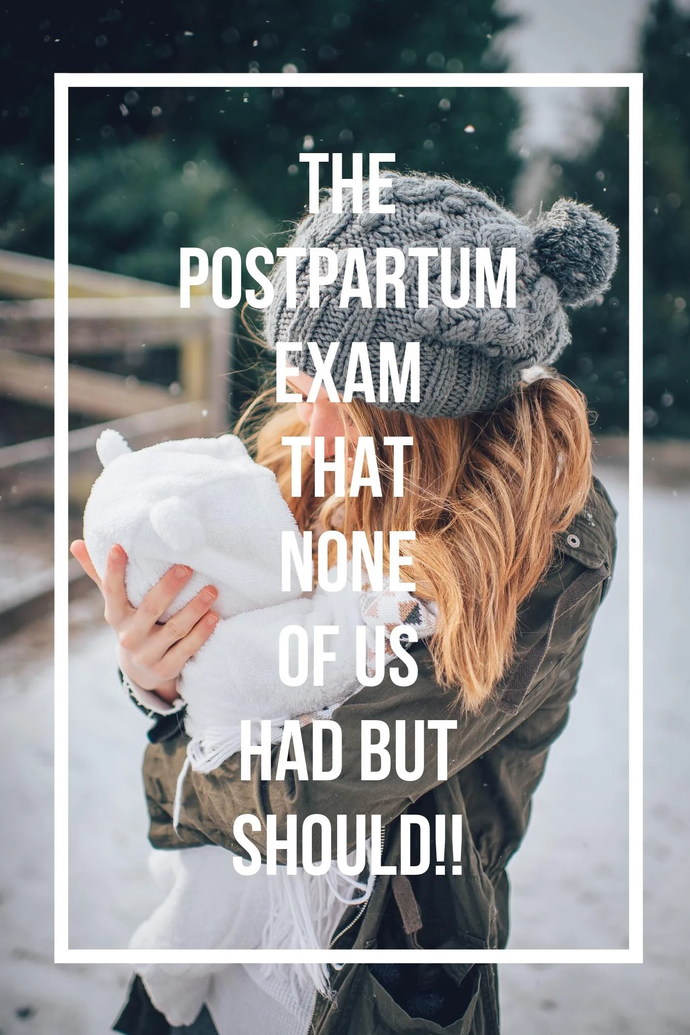 The Postpartum Exam That None of Us Had But Should.jpg