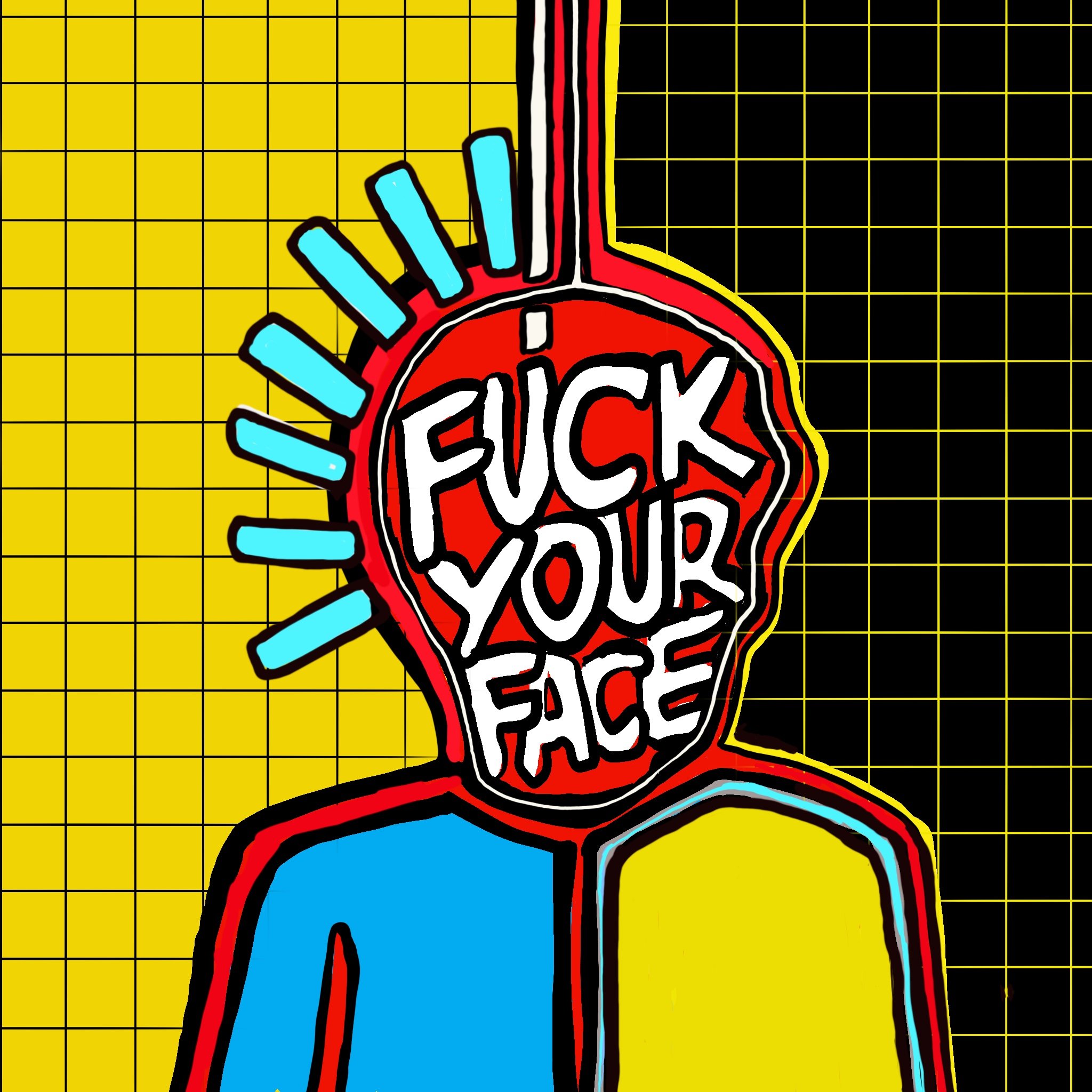 Fuck Your Face No. 2