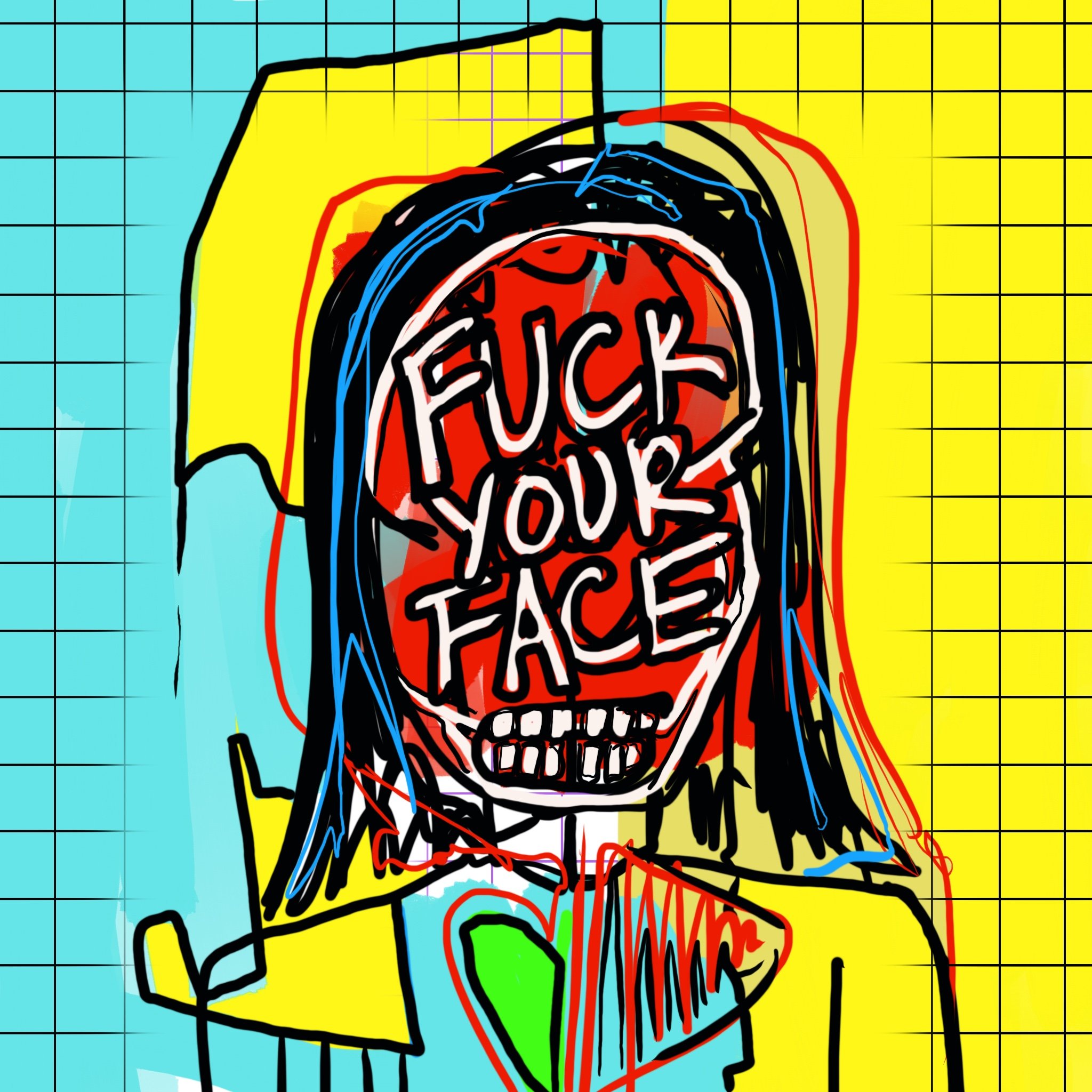 Fuck Your Face No. 7