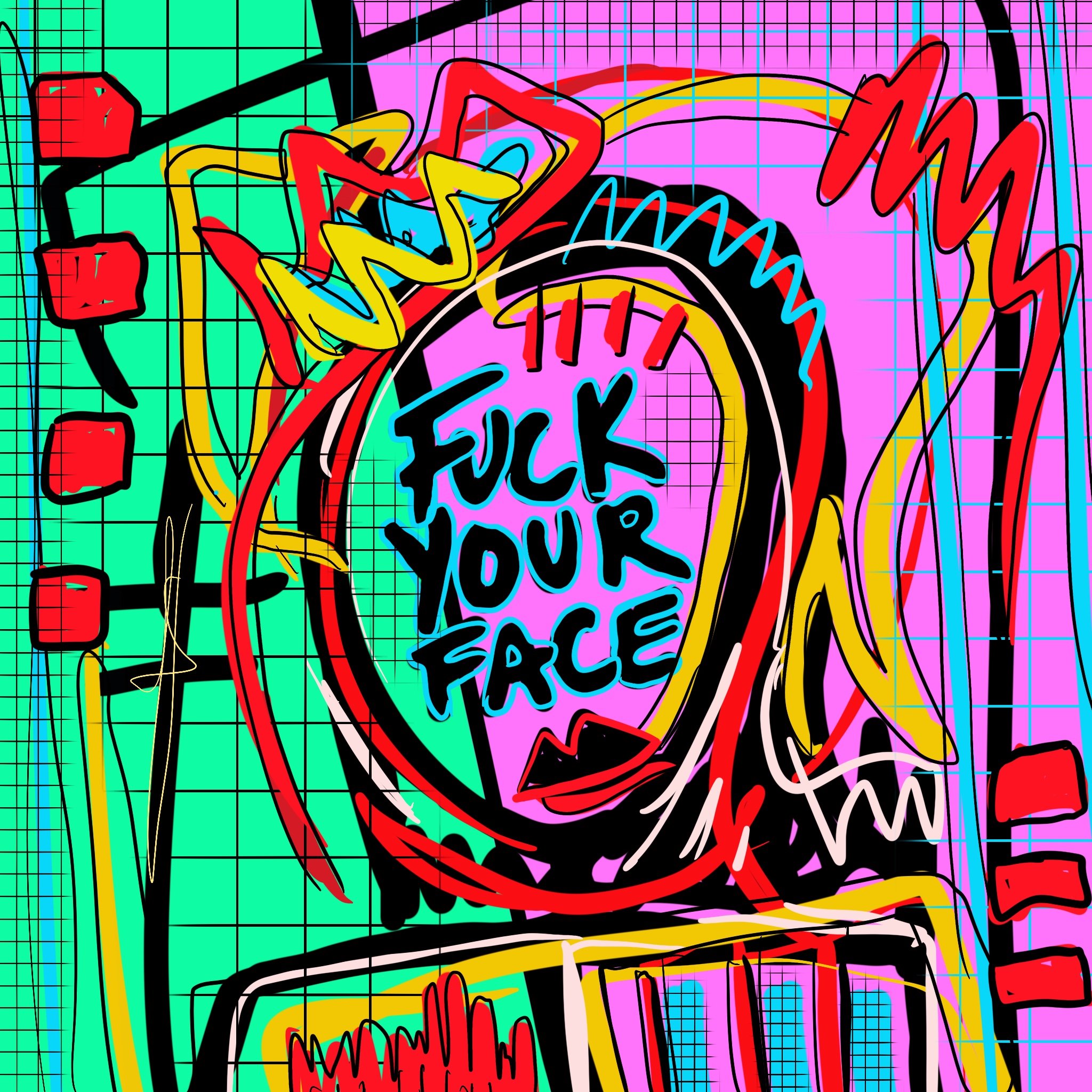 Fuck Your Face No. 19