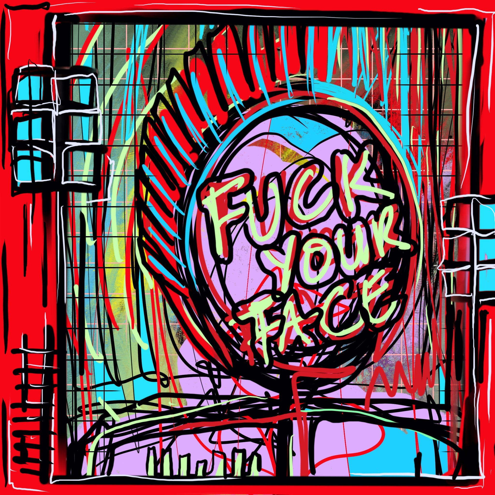 Fuck Your Face No. 28