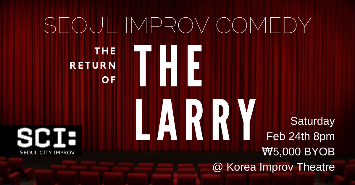 Seoul Improv Comedy - Return of the Larry V2.1.png