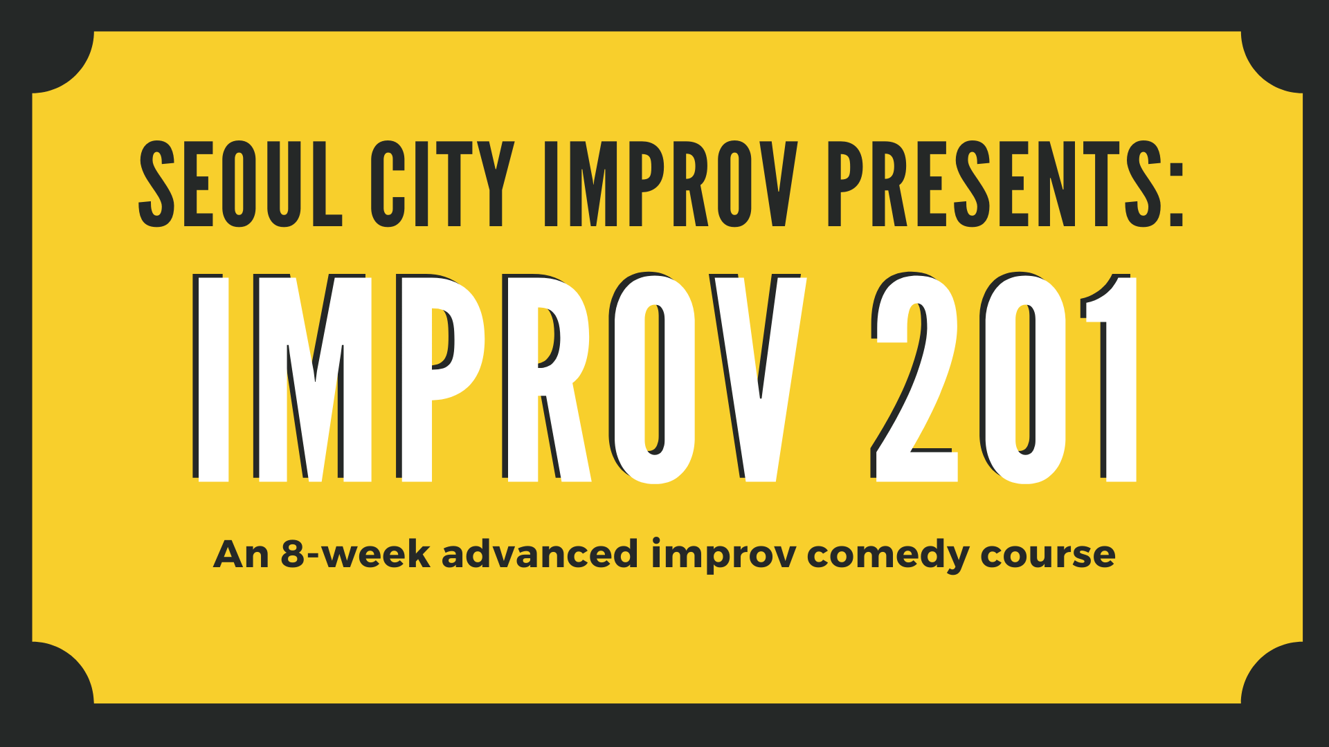 Improv 201 - An Improv Comedy Course by Seoul City Improv