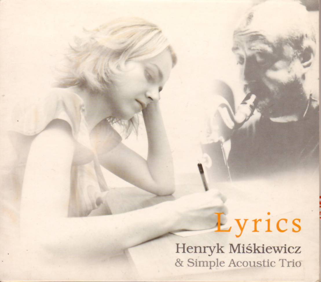 Henryk Miskiewicz & Simple Acoustic Trio "Lyrics"